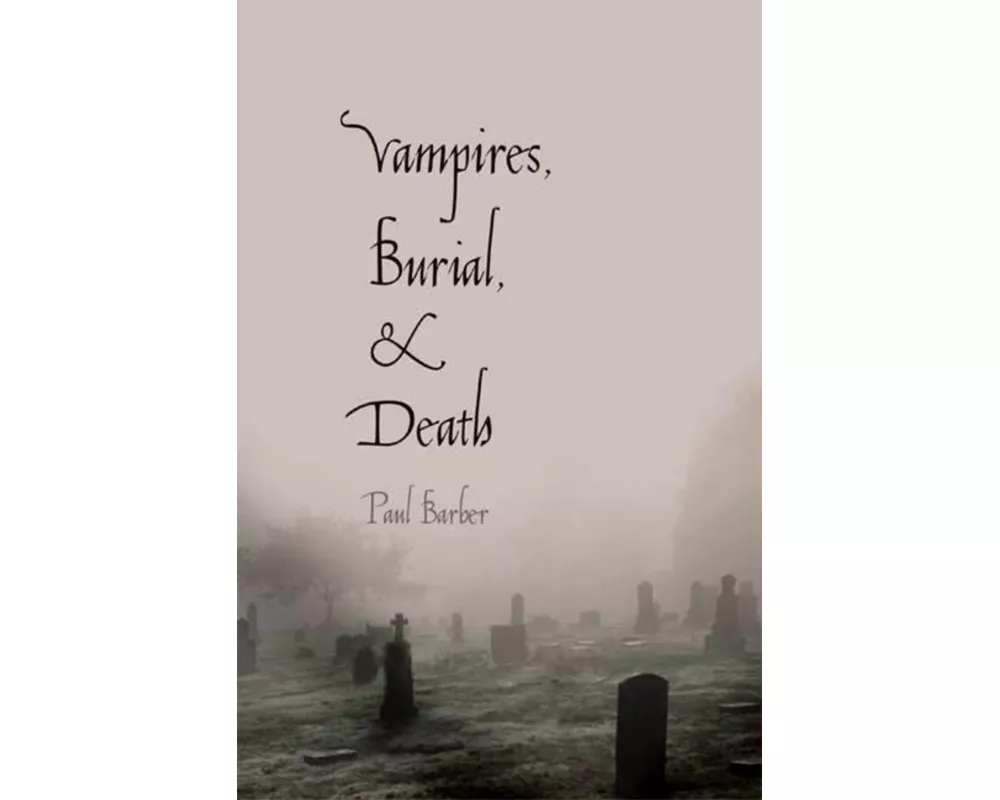 Vampires, Burial, and Death
