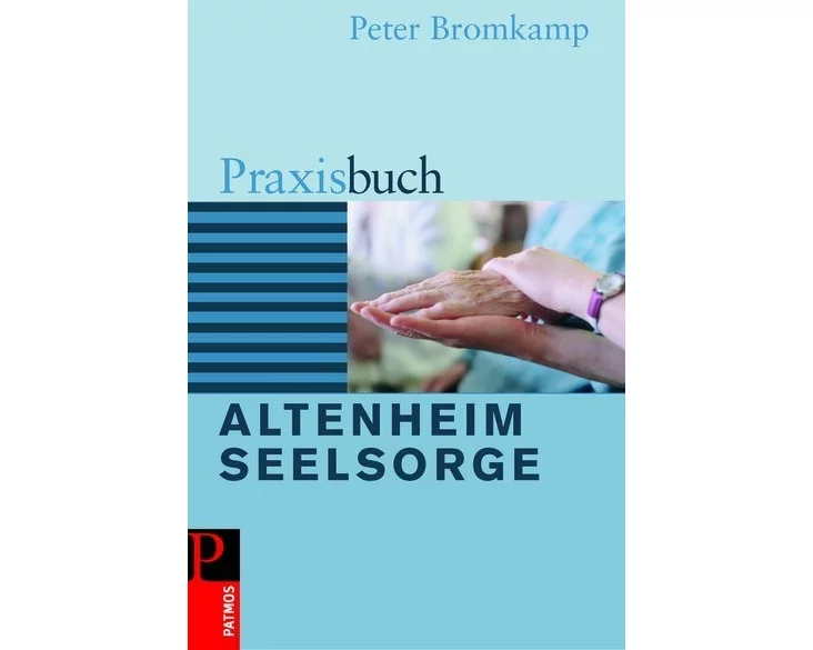 Praxisbuch Altenheimseelsorge