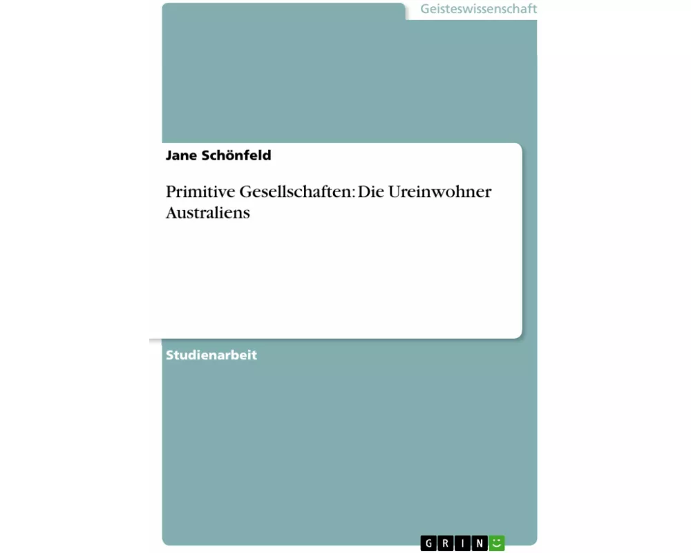 Primitive Gesellschaften: Die Ureinwohner Australiens