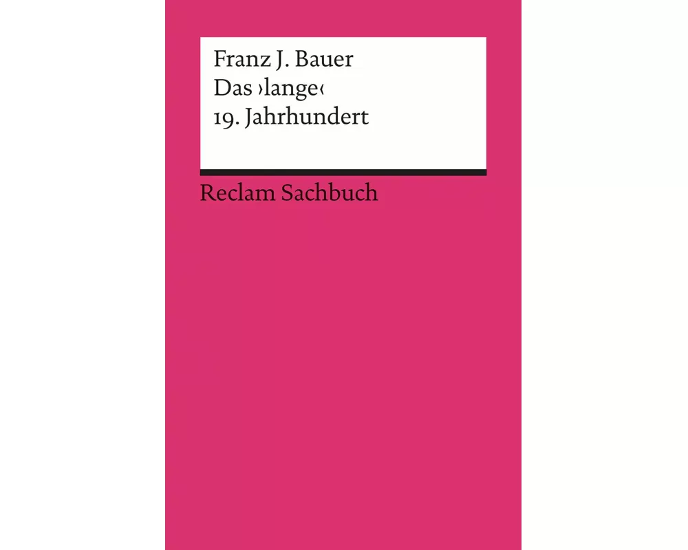Das ›lange‹ 19. Jahrhundert (1789–1917)