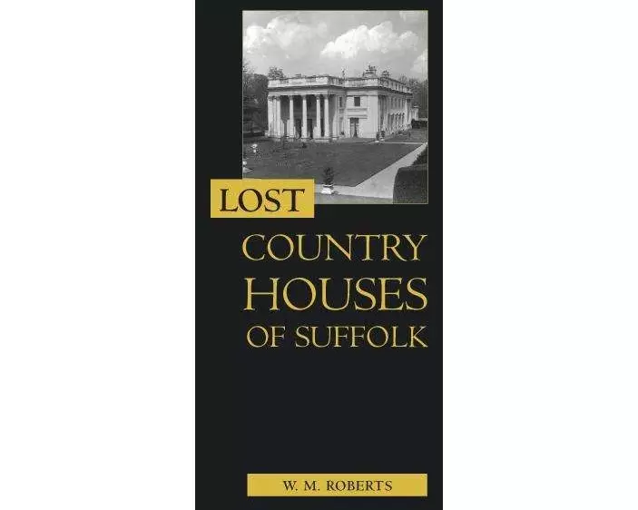 Lost Country Houses of Suffolk