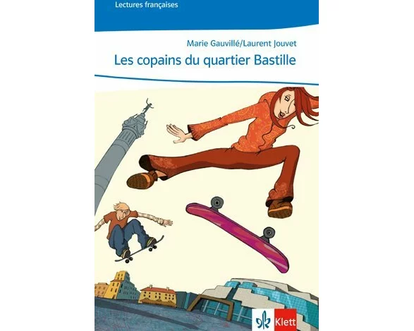 Cours intensif. Französisch als 3. Fremdsprache. Les copains du quartier Bastille
