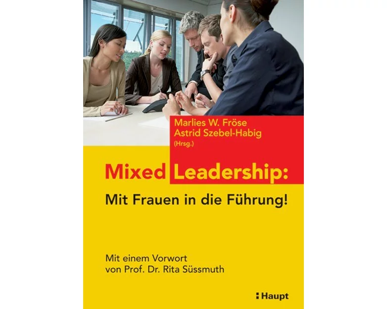 Mixed Leadership: Mit Frauen in die Führung!