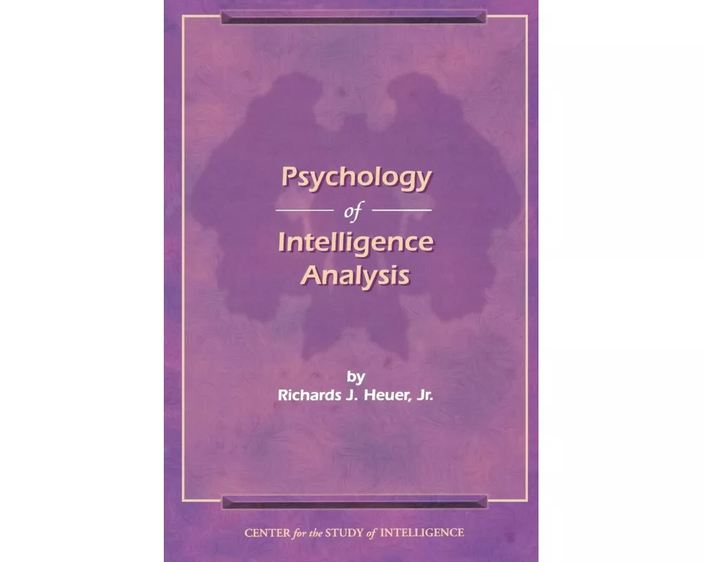 The Psychology of Intelligence Analysis