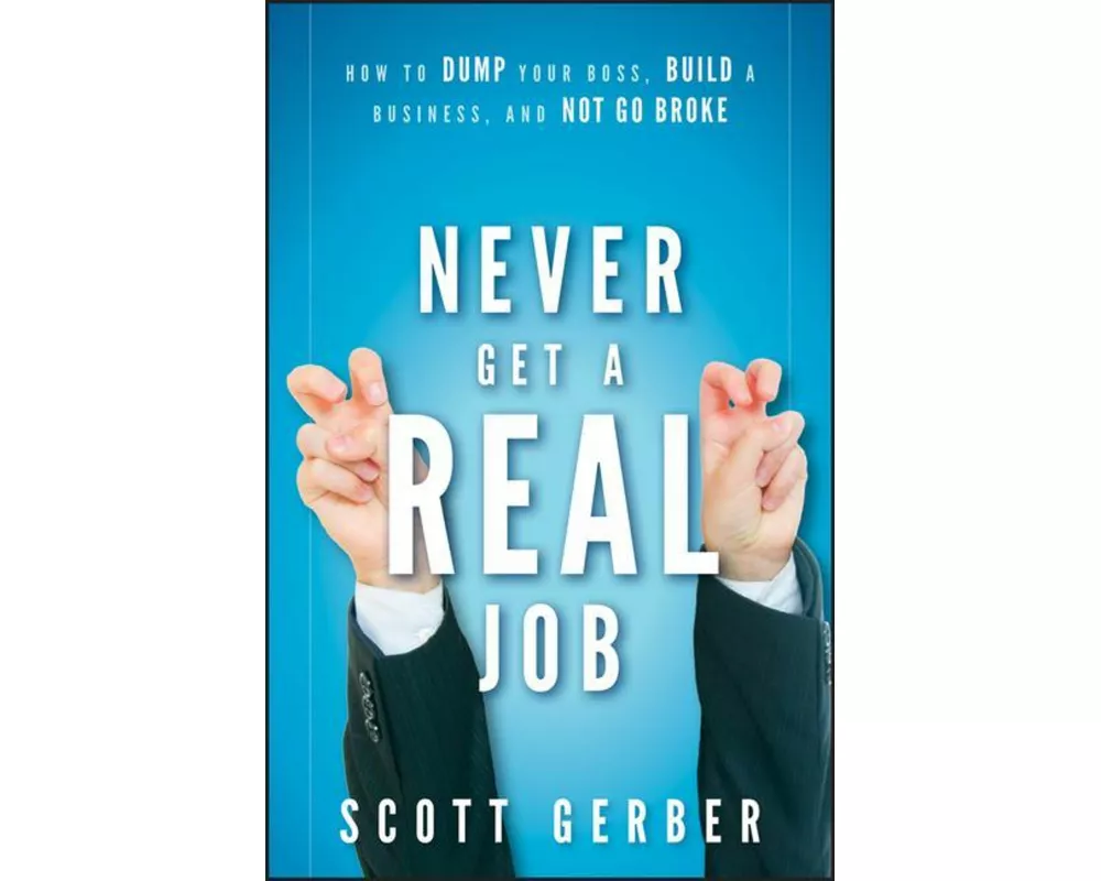 Never Get a "Real" Job