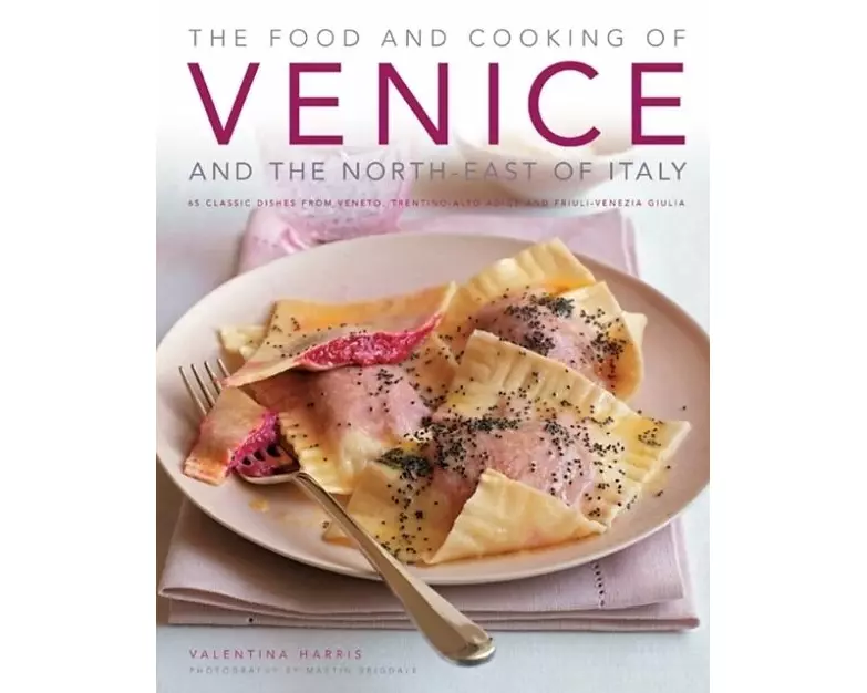 Food and Cooking of Venice and the North East of Italy
