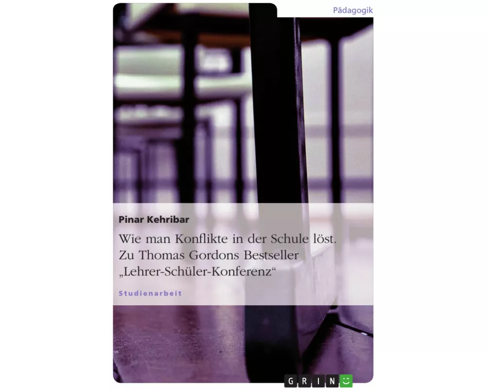 Wie man Konflikte in der Schule löst. Zu Thomas Gordons Bestseller "Lehrer-Schüler-Konferenz"
