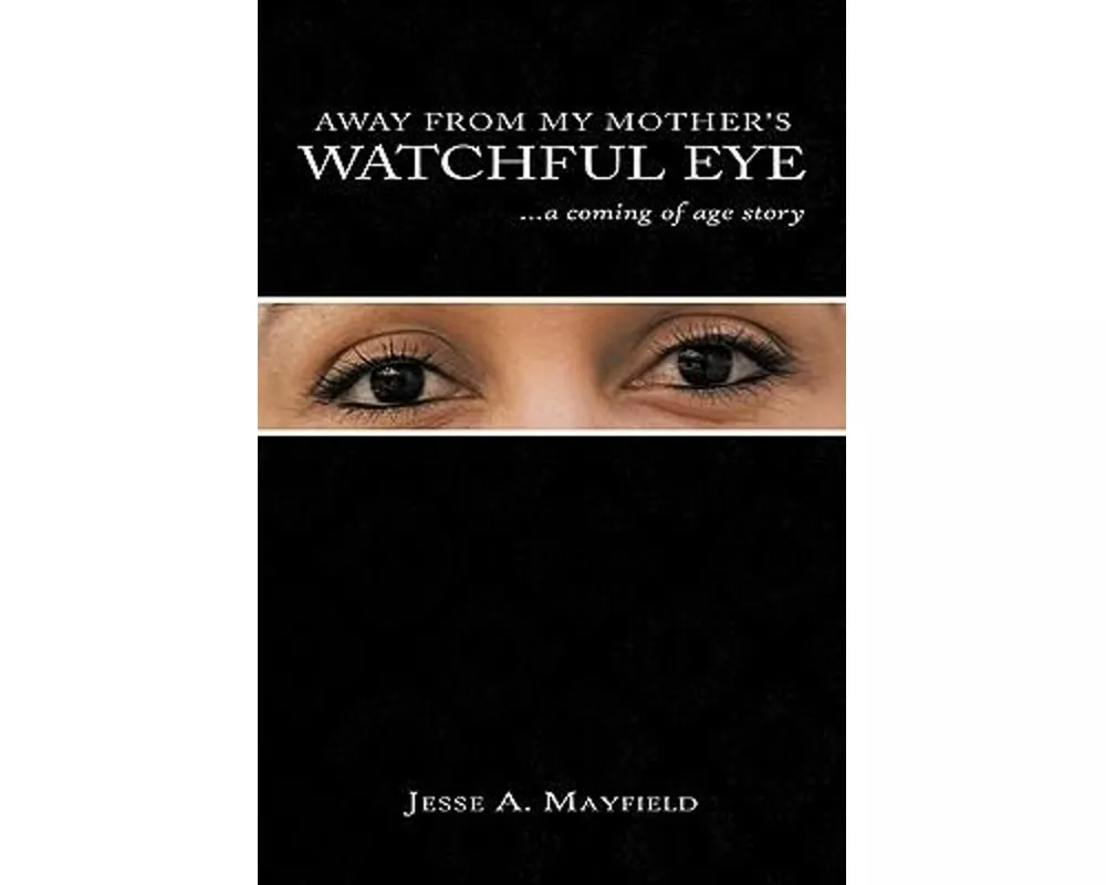 Away From My Mother's Watchful Eye