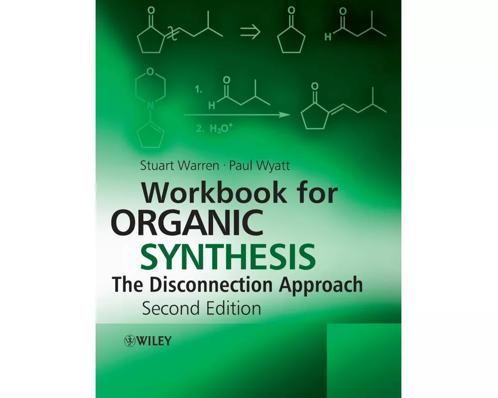 Workbook for Organic Synthesis: The Disconnection Approach