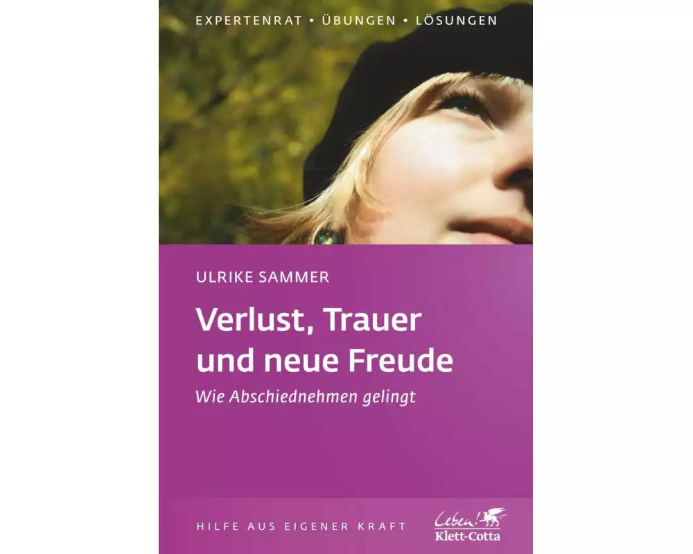 Verlust, Trauer und neue Freude (Klett-Cotta Leben!)