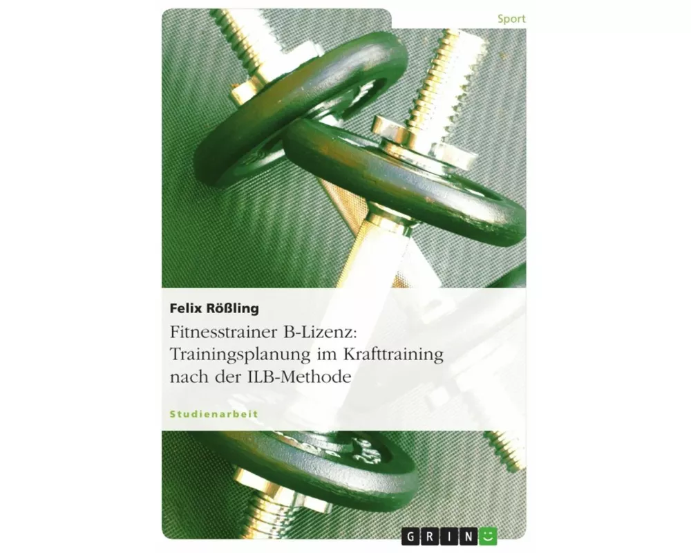 Fitnesstrainer B-Lizenz: Trainingsplanung im Krafttraining nach der ILB-Methode