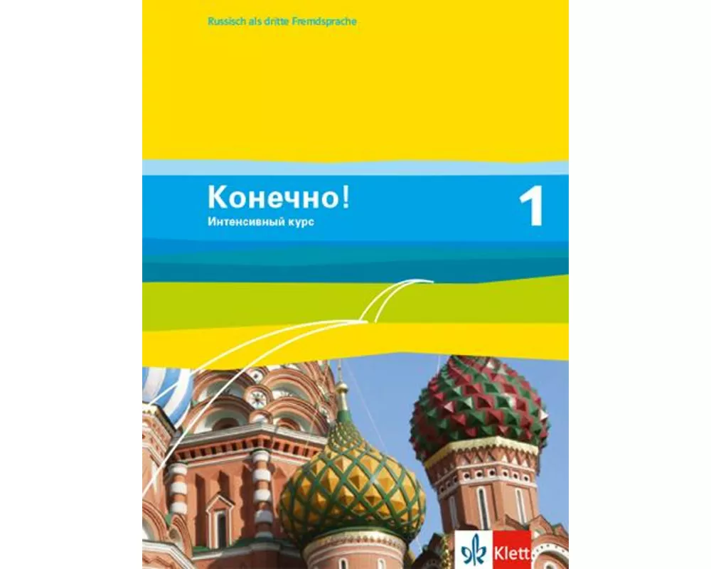 Konetschno! Band 1. Russisch als 3. Fremdsprache. Intensivnyj Kurs. Schülerbuch