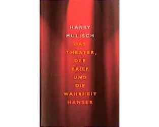Das Theater, der Brief und die Wahrheit