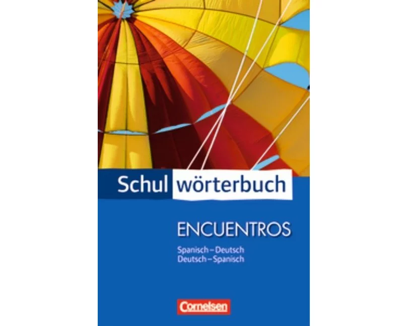 Cornelsen Schulwörterbuch, Encuentros, Spanisch-Deutsch/Deutsch-Spanisch, Wörterbuch