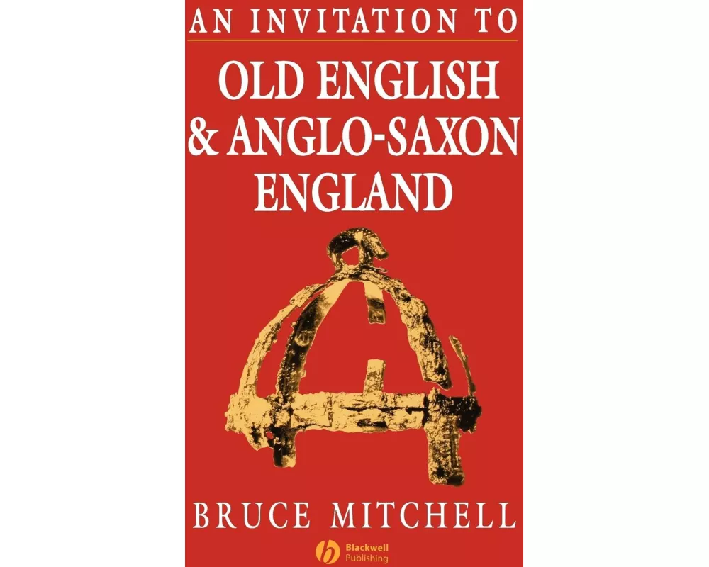 An Invitation to Old English and Anglo-Saxon England