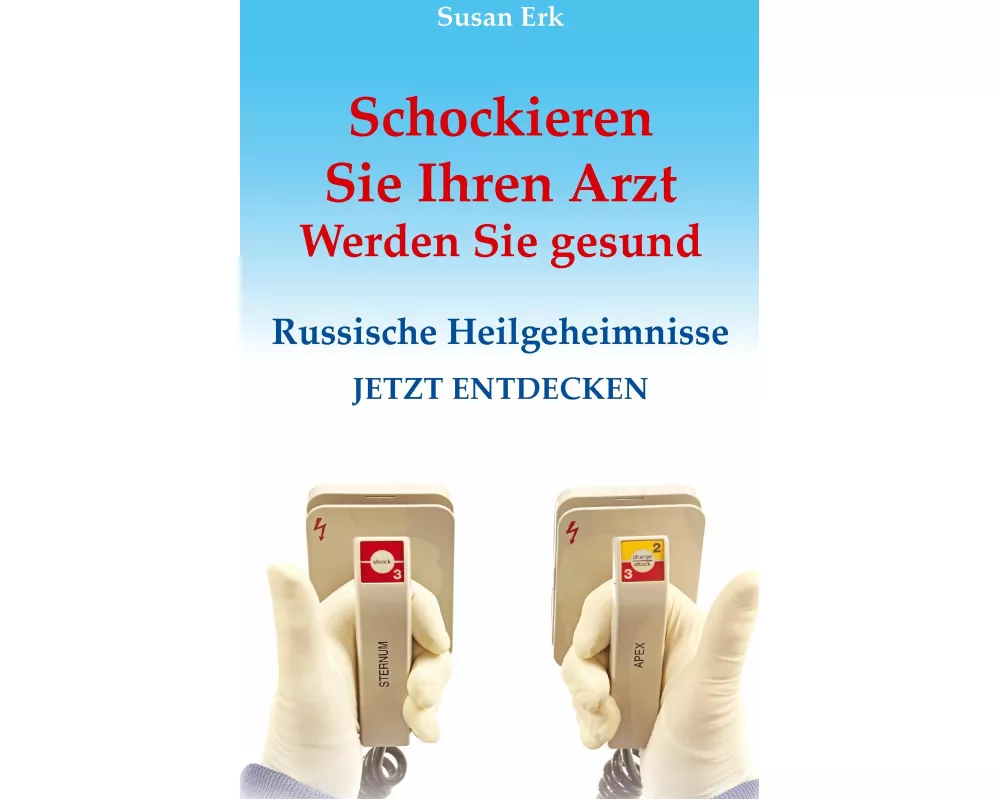 Schockieren Sie Ihren Arzt - Werden Sie gesund
