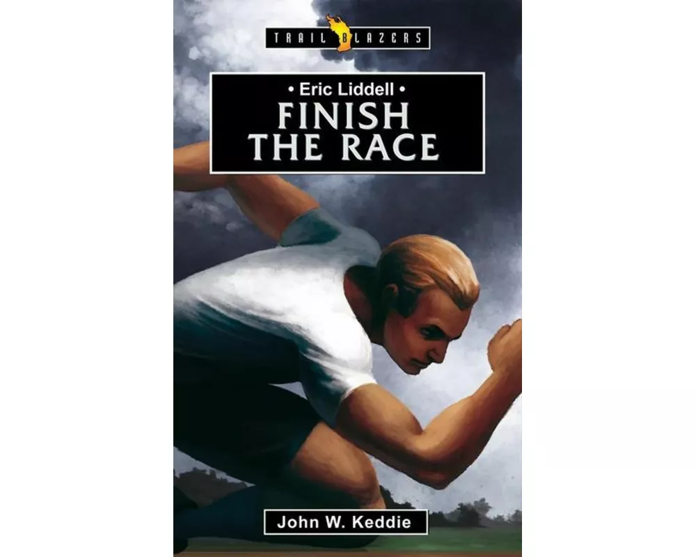 Eric Liddell: Finish the Race