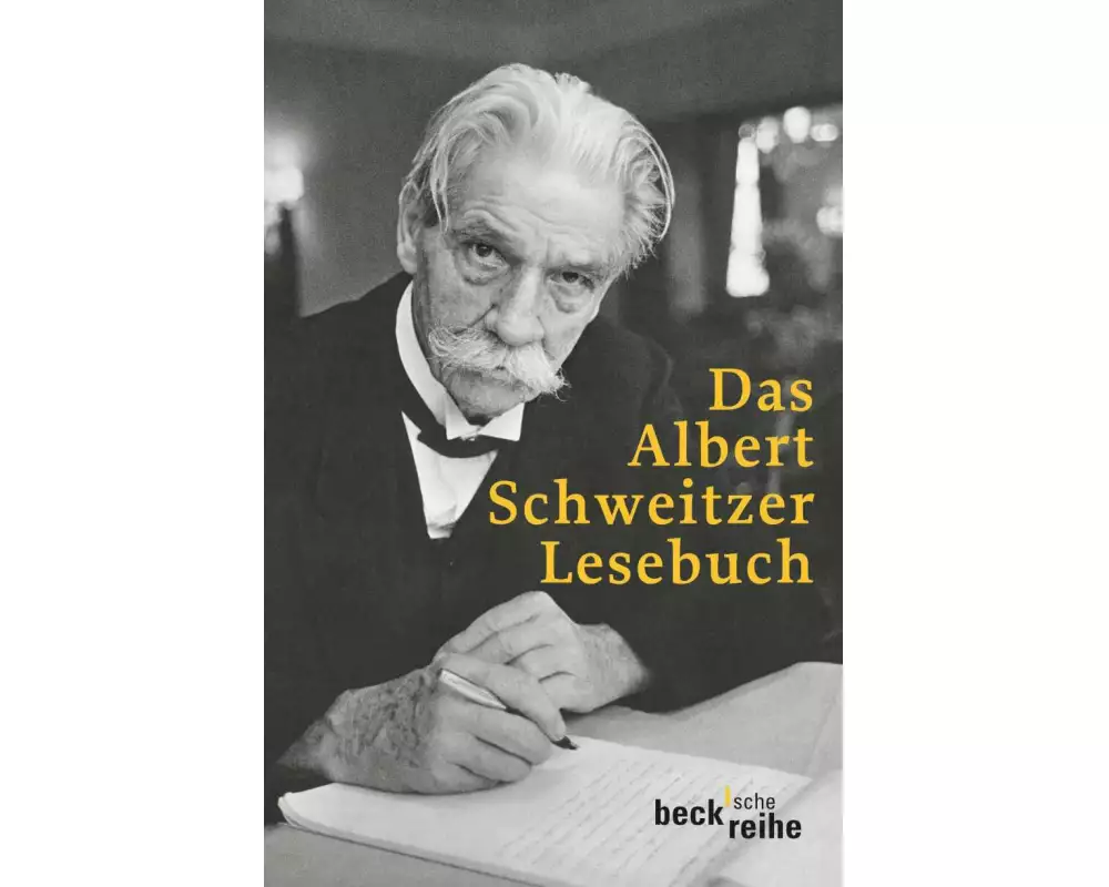 Beck'sche Reihe / Das Albert Schweitzer Lesebuch