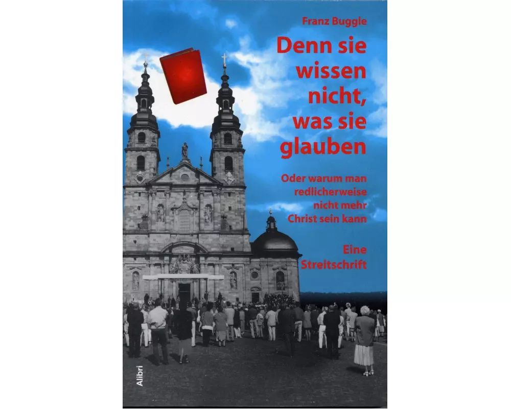 Denn sie wissen nicht, was sie glauben