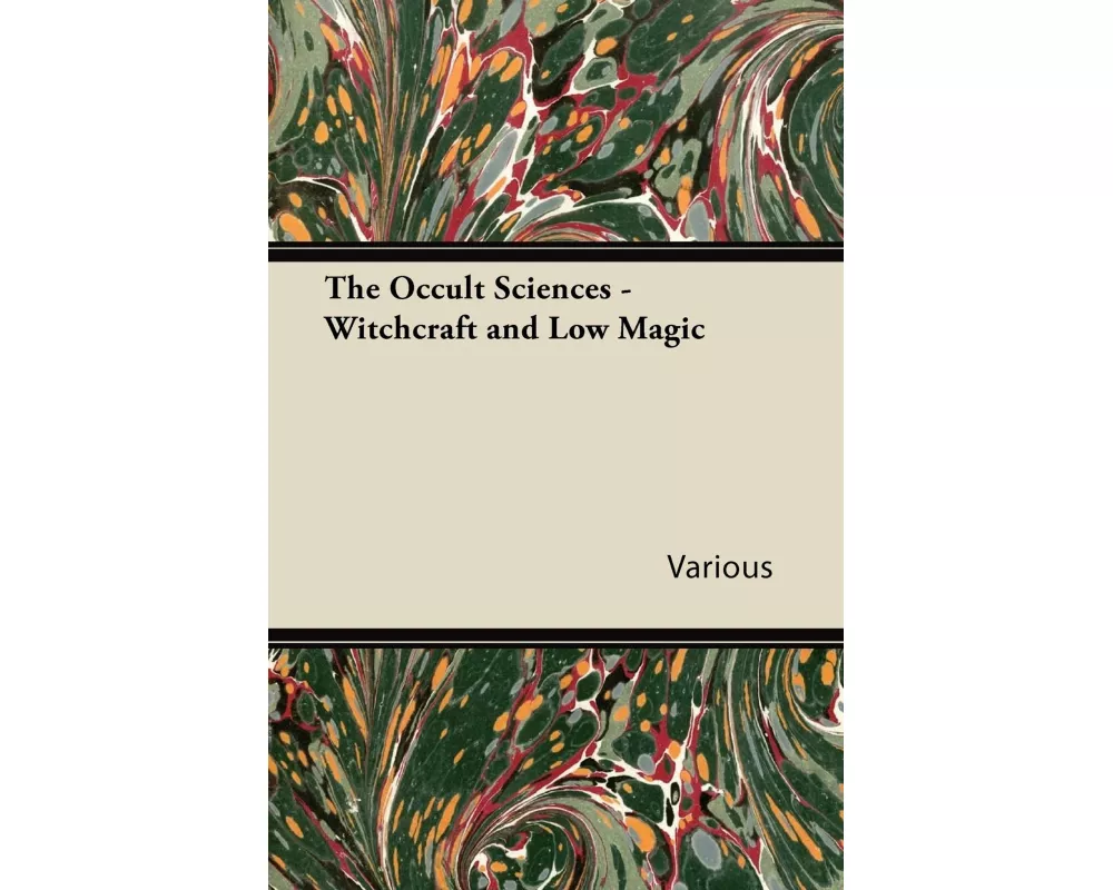 The Occult Sciences - Witchcraft and Low Magic