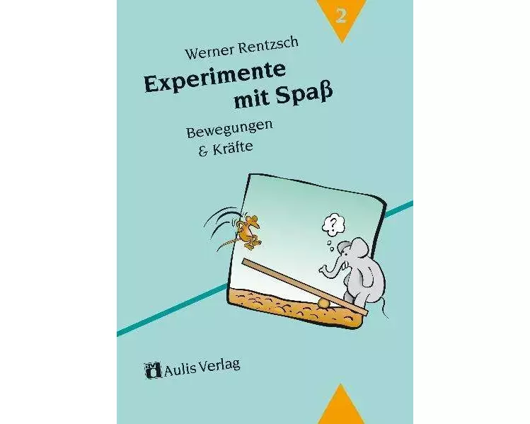 Experimente mit Spass 2. Bewegungen und Kräfte