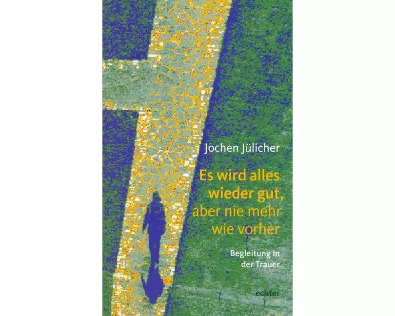 Es wird alles wieder gut, aber nie mehr wie vorher