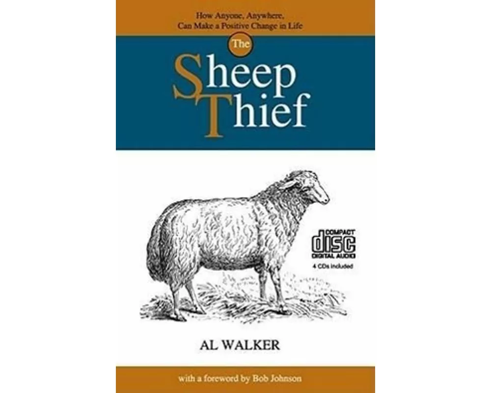The Sheep Thief: How Anyone, Anywhere, Can Make a Positive Change in Life