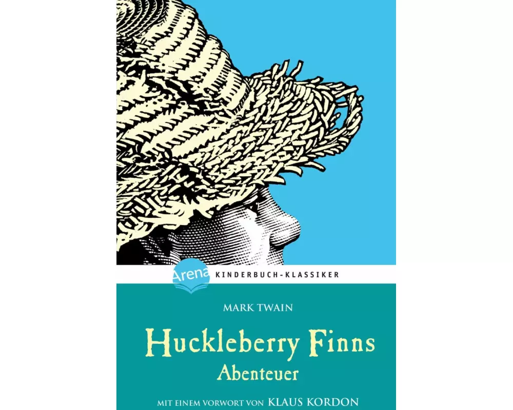 Huckleberry Finns Abenteuer. Mit einem Vorwort von Klaus Kordon