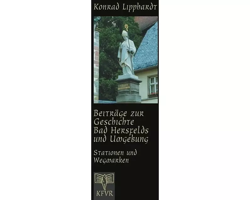 Beiträge zur Geschichte Bad Hersfelds und Umgebung, Stationen und Wegmarken