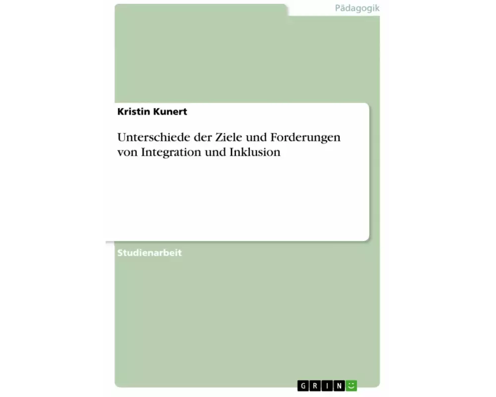 Unterschiede der Ziele und Forderungen von Integration und Inklusion