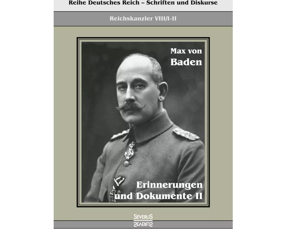 Prinz Max von Baden. Erinnerungen und Dokumente II
