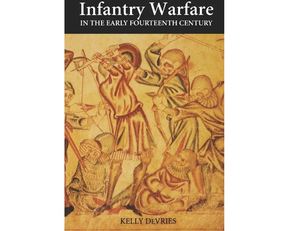 Infantry Warfare in the Early Fourteenth Century