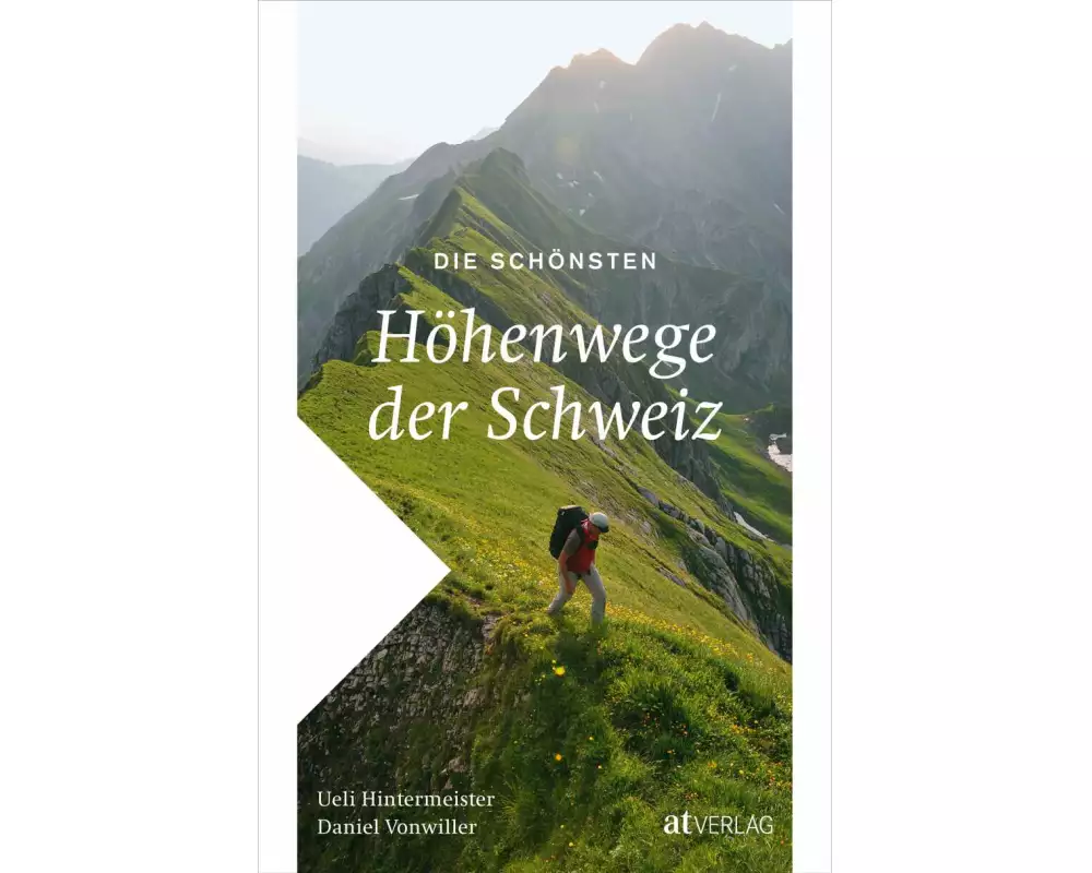 Die schönsten Höhenwege der Schweiz