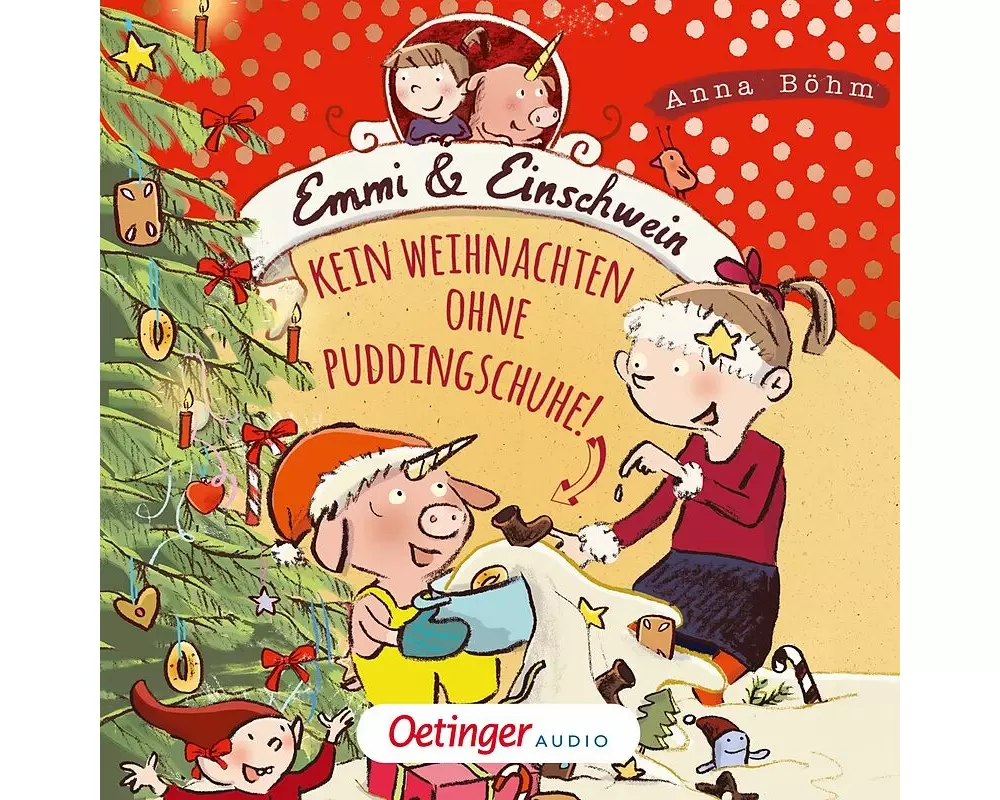 Emmi & Einschwein 4. Kein Weihnachten ohne Puddingschuhe!