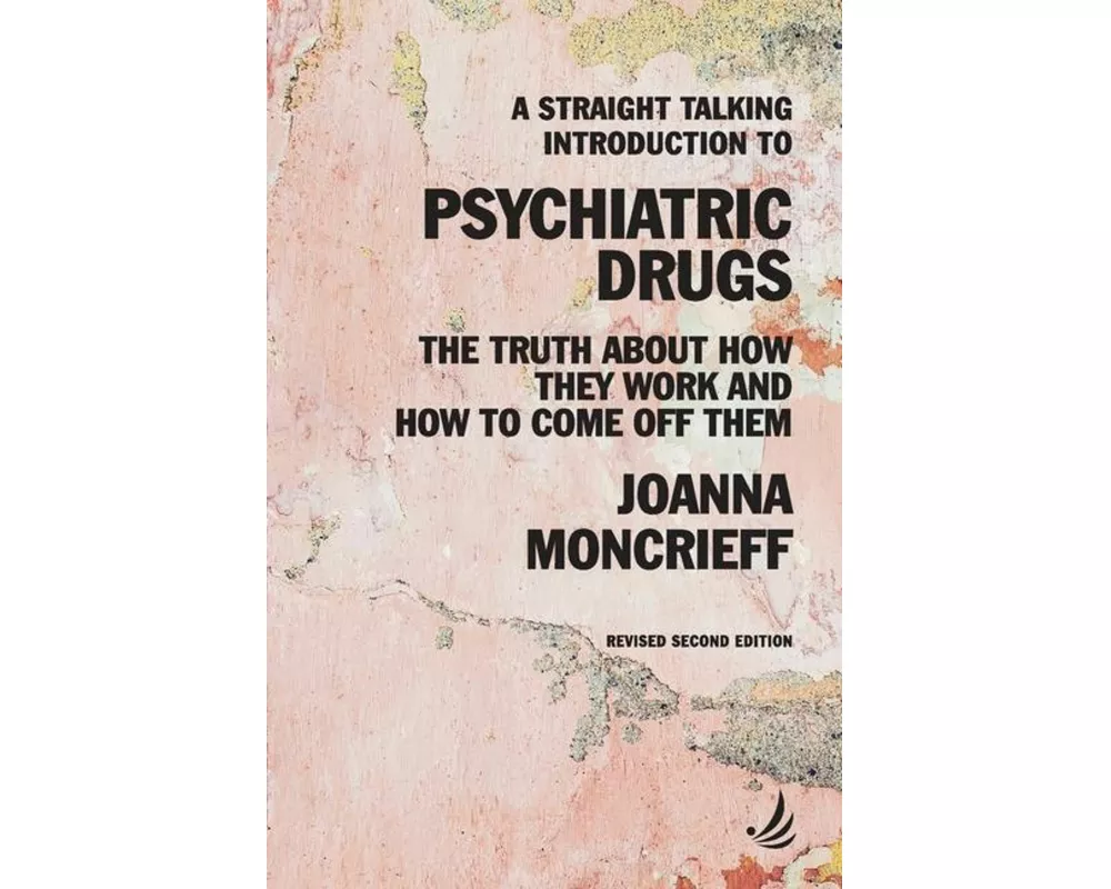 A Straight Talking Introduction to Psychiatric Drugs