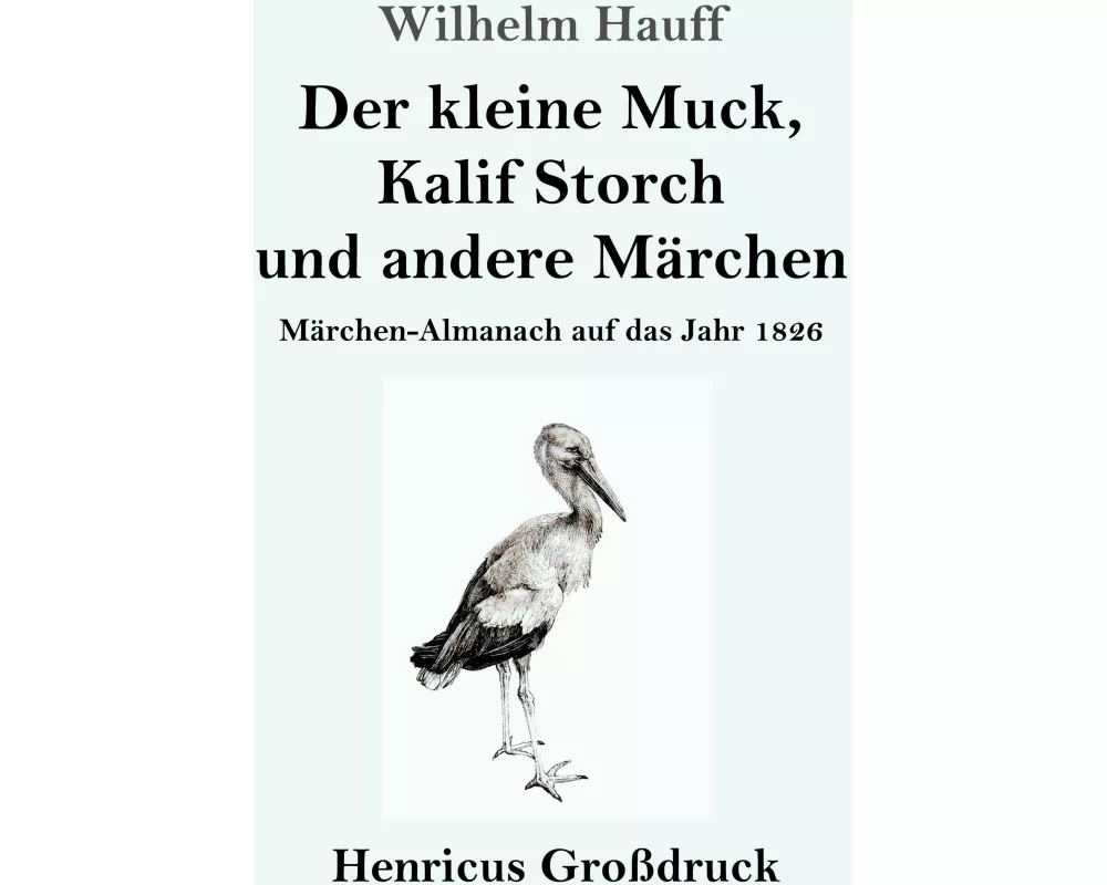 Der kleine Muck, Kalif Storch und andere Märchen (Großdruck)