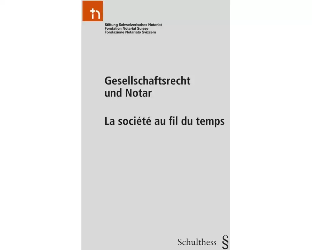 Gesellschaftsrecht und Notar / La société au fil du temps