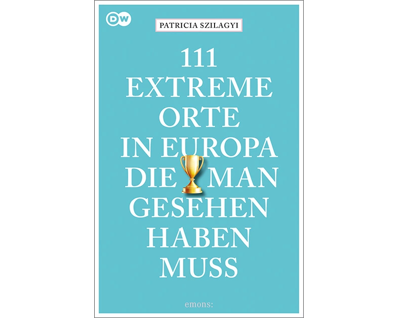 111 extreme Orte in Europa, die man gesehen haben muss
