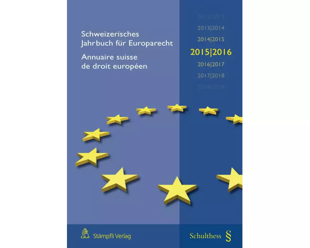 Schweizerisches Jahrbuch für Europarecht 2015/2016 / Annuaire suisse de droit européen 2015/2016