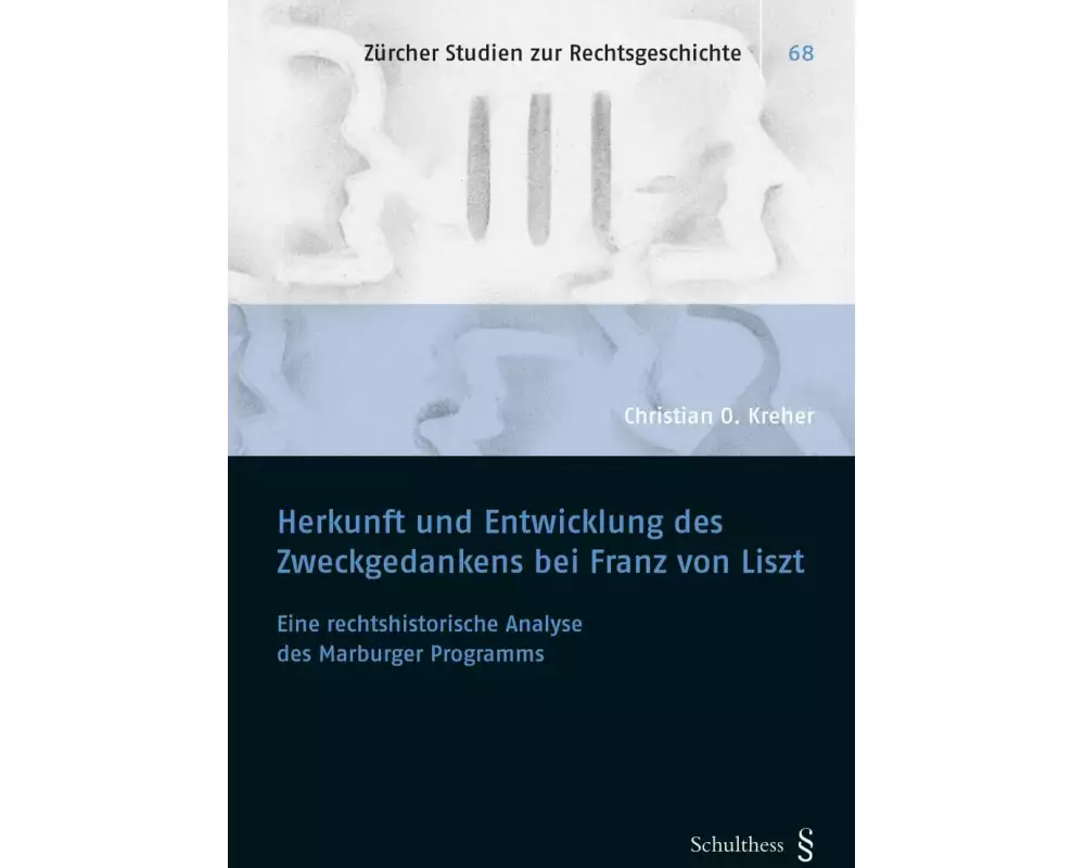 Herkunft und Entwicklung des Zweckgedankens bei Franz von Liszt