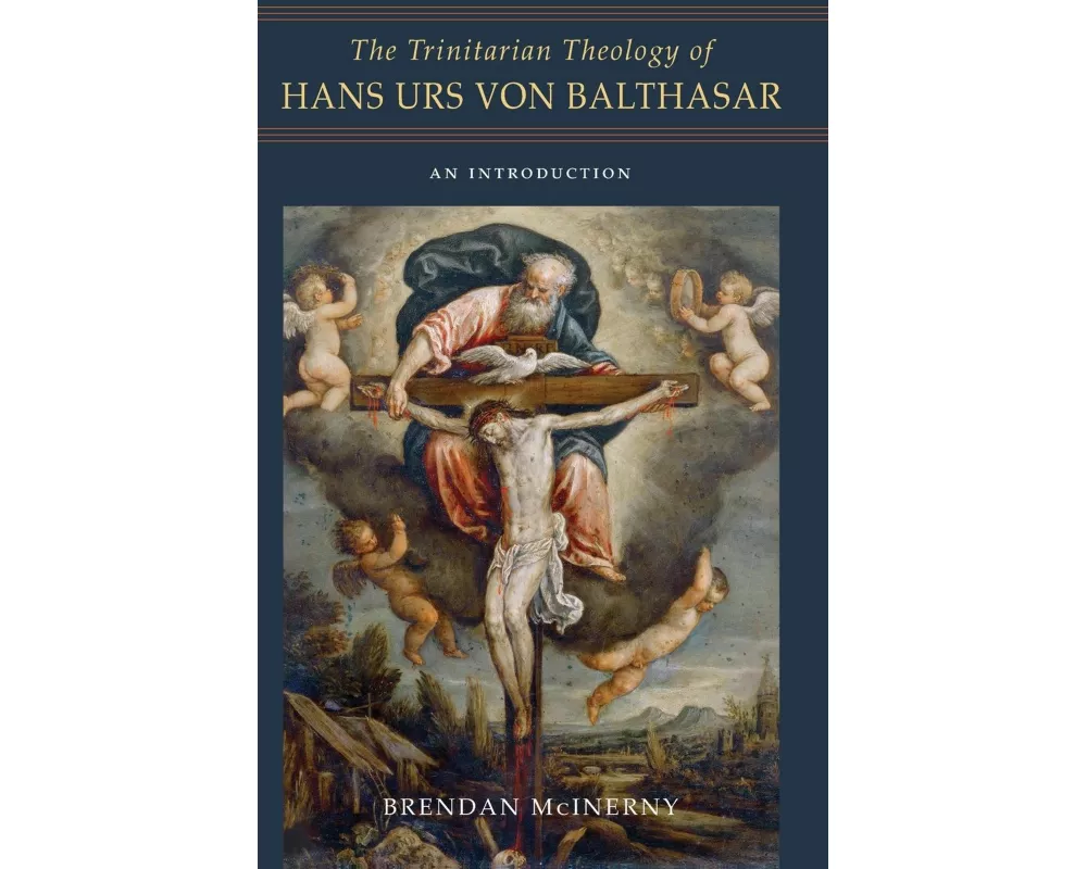 The Trinitarian Theology of Hans Urs von Balthasar
