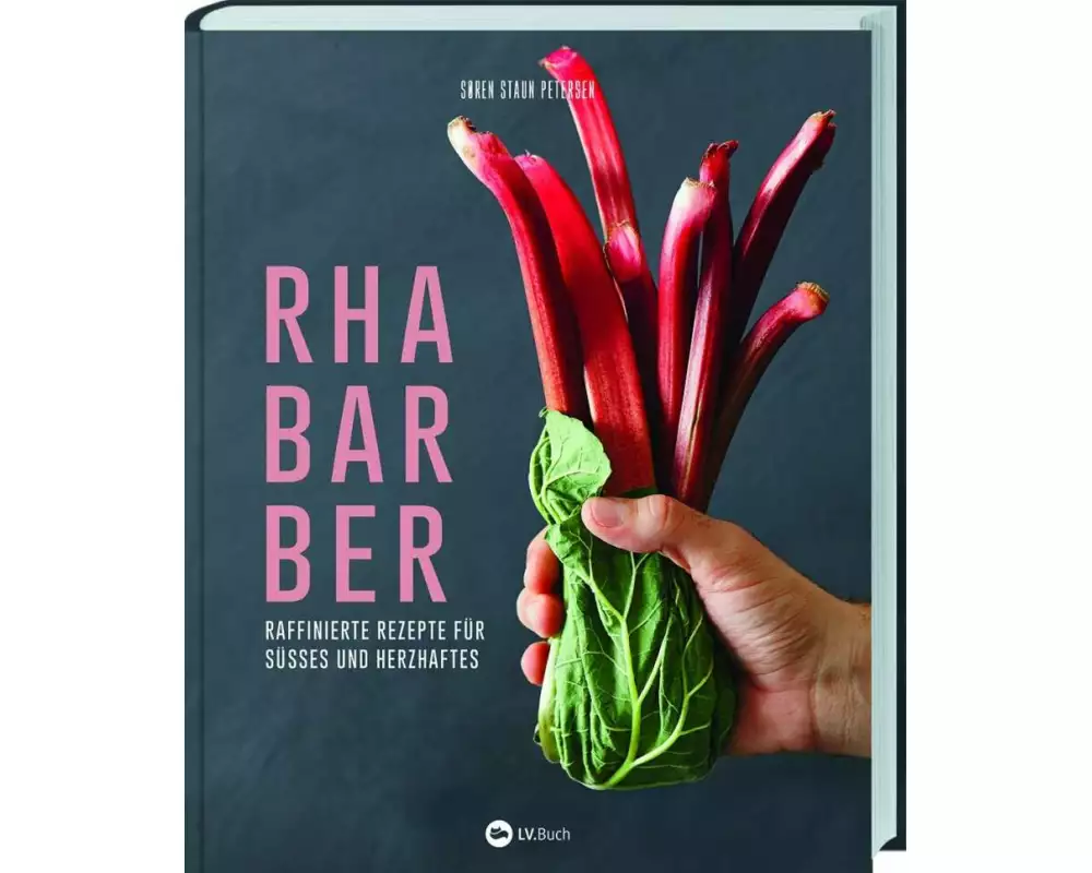 Rhabarber - Raffinierte Rezepte für Süßes und Herzhaftes