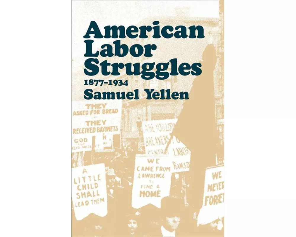 American Labor Struggles: 1877-1934