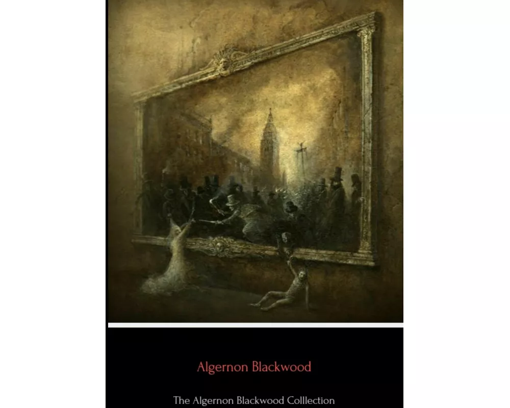 The Algernon Blackwood Collection
