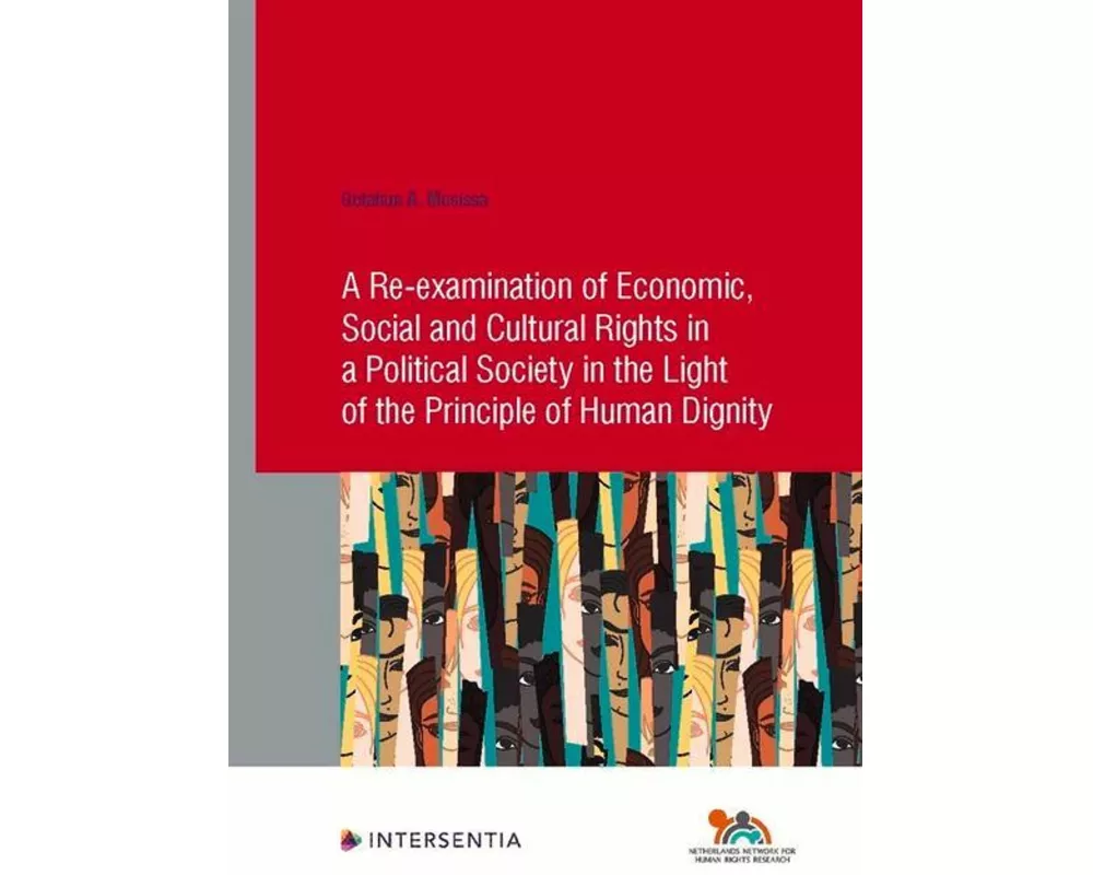 A Re-examination of Economic, Social and Cultural Rights in a Political Society in the Light of the Principle of Human Dignity