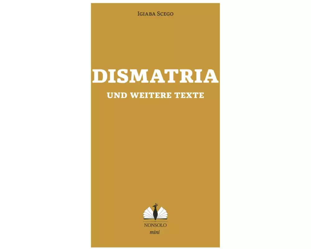Dismatria und weitere Texte