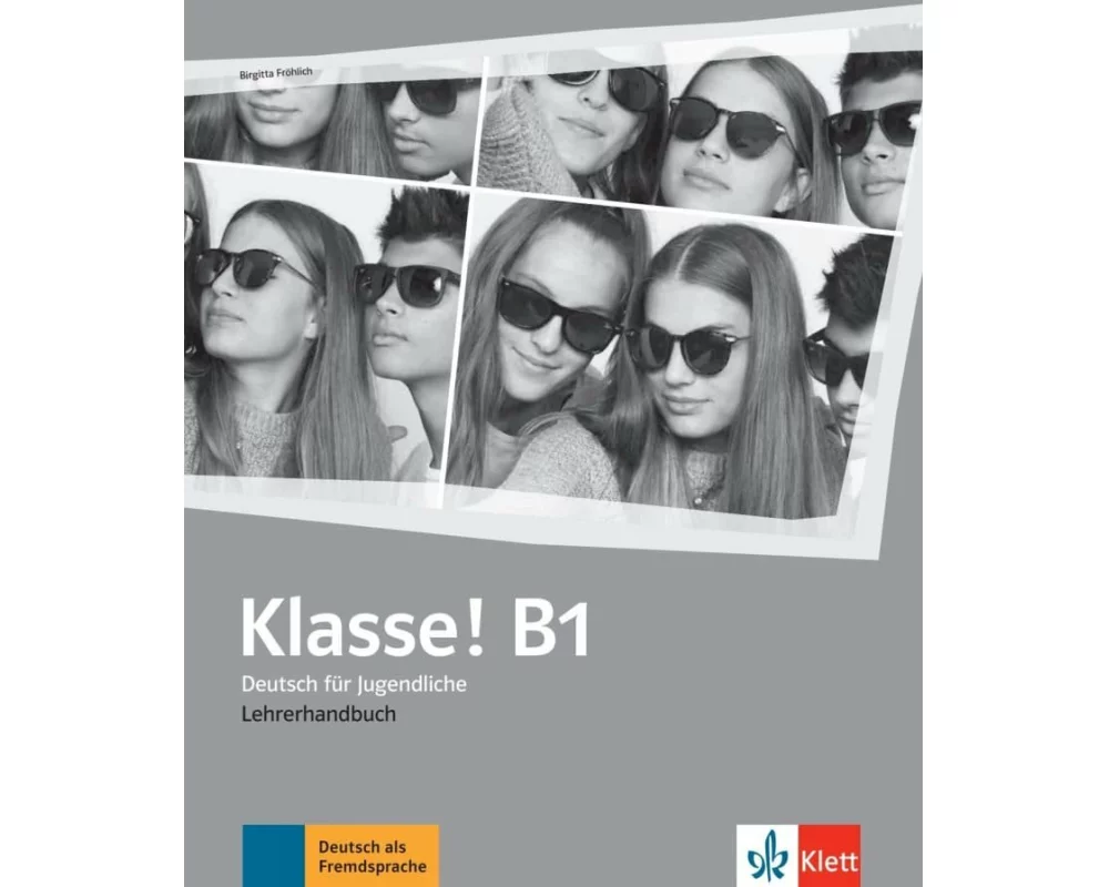 Klasse! B1. Lehrerhandbuch