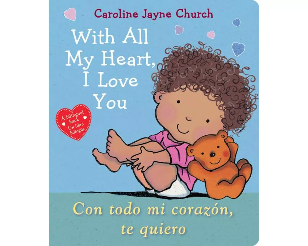 With All My Heart, I Love You / Con todo mi corazon, te quiero (Scholastic Bilingual)