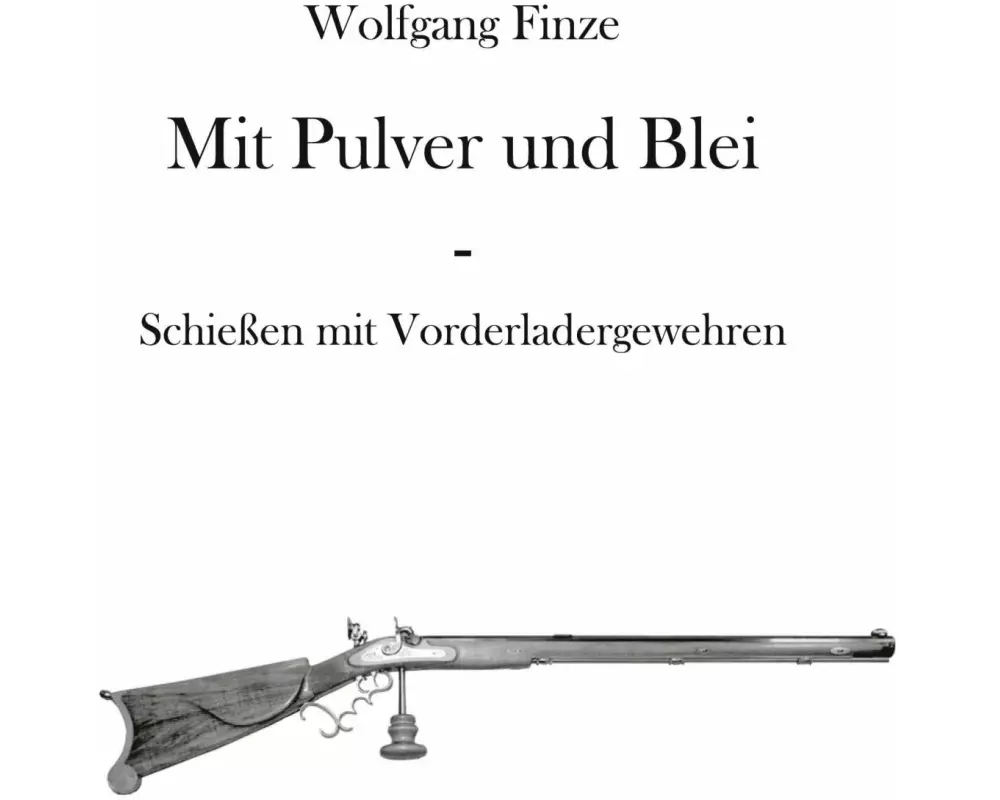 Mit Pulver und Blei
