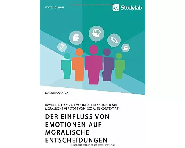 Der Einfluss von Emotionen auf moralische Entscheidungen. Inwiefern hängen emotionale Reaktionen auf moralische Verstöße vom sozialen Kontext ab?